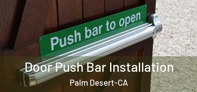 Door Push Bar Installation Palm Desert-CA