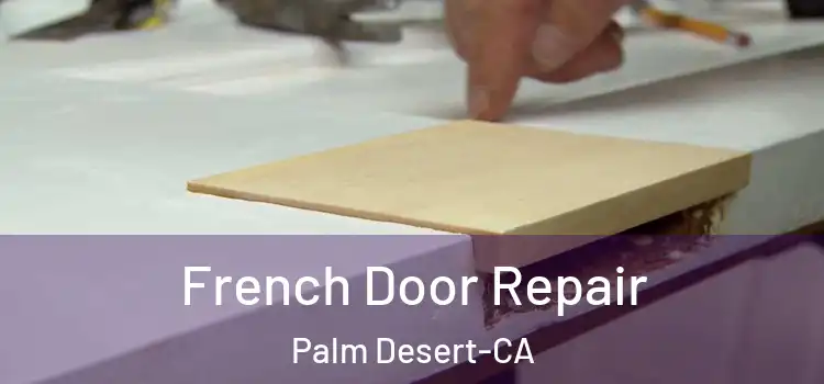  French Door Repair Palm Desert-CA
